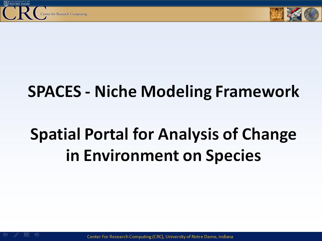 SPACES - Niche Modeling Framework Spatial Portal for Analysis of Change in Environment on Species