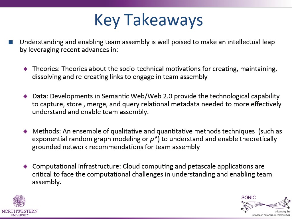 Key  Takeaways   Understanding  and  enabling  team  assembly  is  well  poised  to  make  an  intelleCtual  leap   by  leveraging  reCent  advanCes  in: