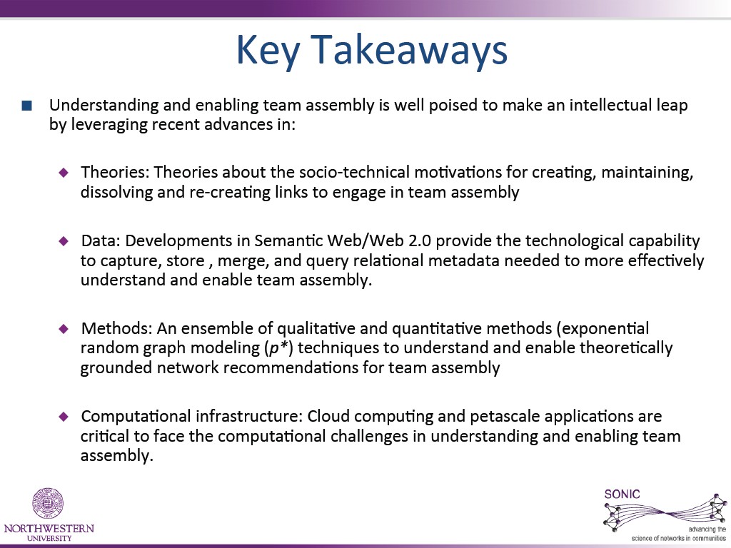 Key  Takeaways   Understanding  and  enabling  team  assembly  is  well  poised  to  make  an  intelleCtual  leap   by  leveraging  reCent  advanCes  in: