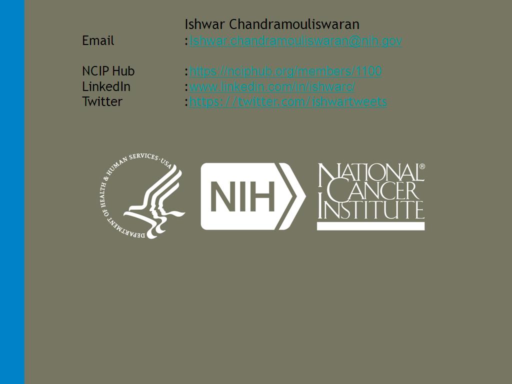 Ishwar Chandramouliswaran Email :Ishwar.chandramouliswaran@nih.gov NCIP Hub :https://nciphub.org/members/1100 LinkedIn :www.linkedin.com/in/ishwarc/ Twitter :https://twitter.com/ishwartweets